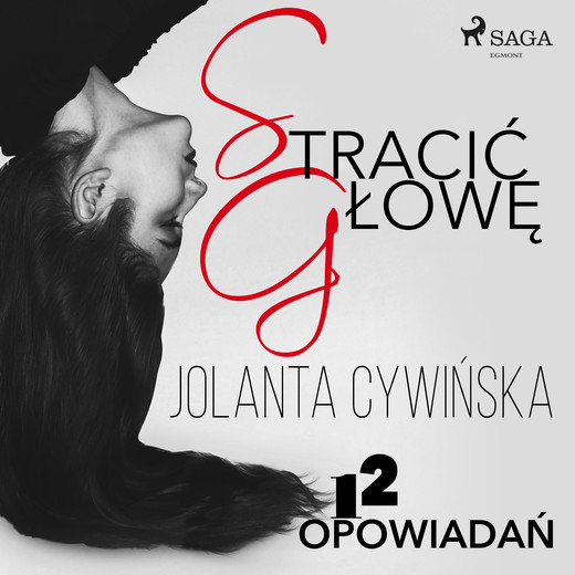 okładka Stracić głowę - 12 opowiadań audiobook | MP3 | Jolanta Cywińska