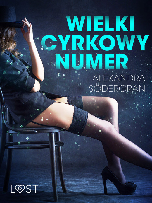 okładka Wielki cyrkowy numer - opowiadanie erotyczne ebook | epub, mobi | Alexandra Södergran