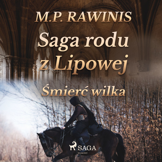 okładka Saga rodu z Lipowej 13: Śmierć wilka audiobook | MP3 | Marian Piotr Rawinis
