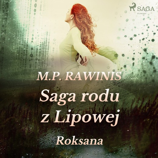okładka Saga rodu z Lipowej 15: Roksana audiobook | MP3 | Marian Piotr Rawinis