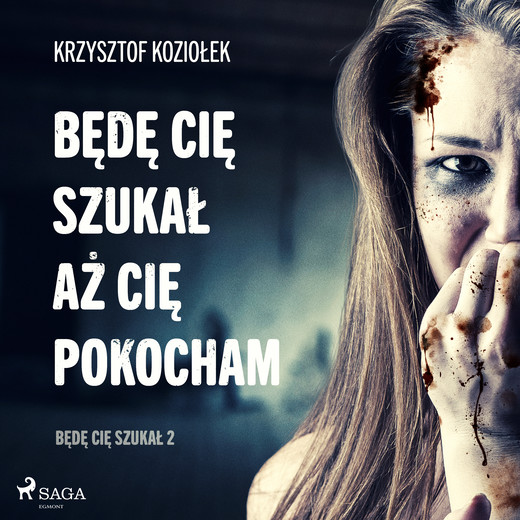 okładka Będę Cię szukał, aż Cię pokocham audiobook | MP3 | Krzysztof Koziołek