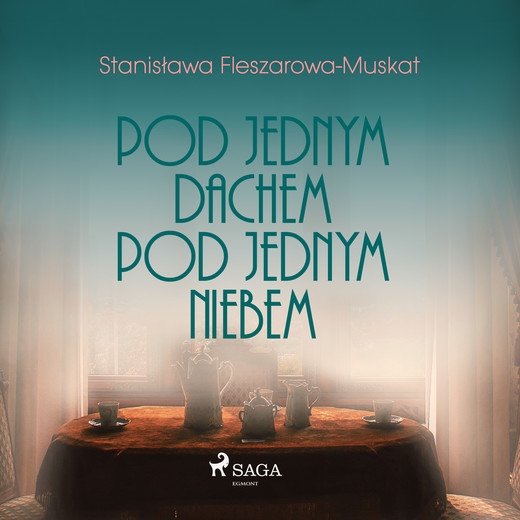 okładka Pod jednym dachem, pod jednym niebem audiobook | MP3 | Stanisława Fleszarowa-Muskat