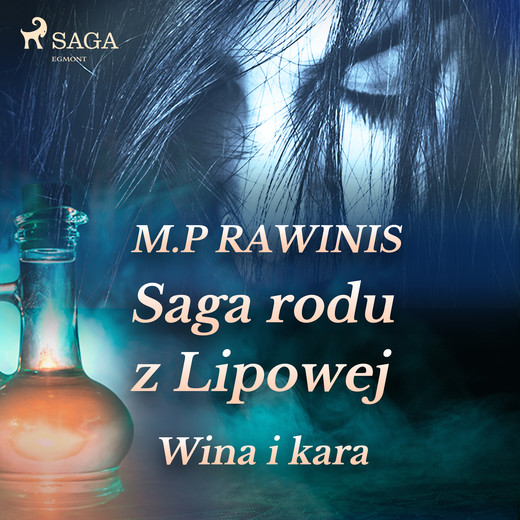 okładka Saga rodu z Lipowej 8: Wina i kara audiobook | MP3 | Marian Piotr Rawinis
