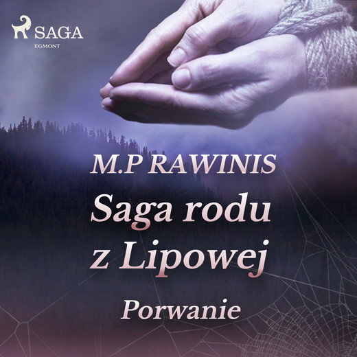 okładka Saga rodu z Lipowej 9: Porwanie audiobook | MP3 | Marian Piotr Rawinis