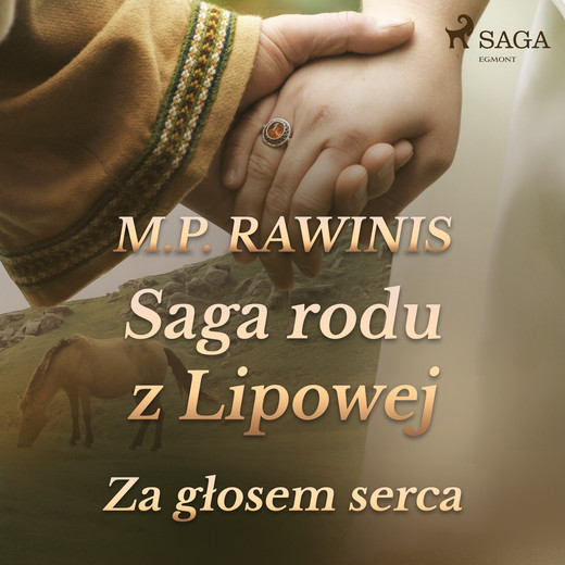 okładka Saga rodu z Lipowej 7: Za głosem serca audiobook | MP3 | Marian Piotr Rawinis