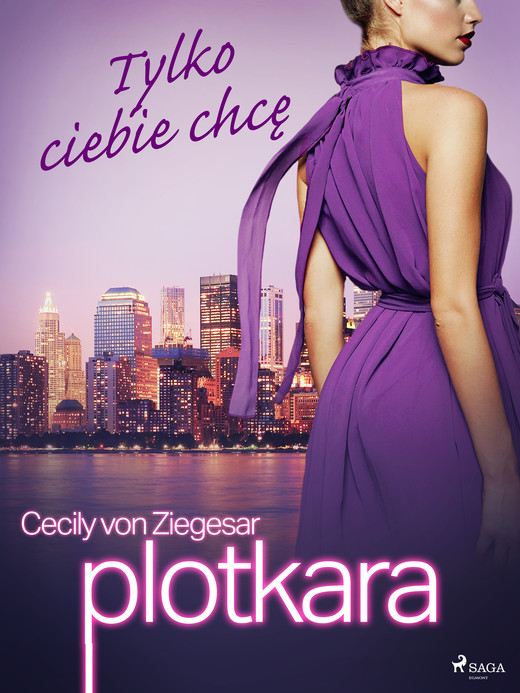 okładka Plotkara 6: Tylko ciebie chcę ebook | epub, mobi | Cecily von Ziegesar