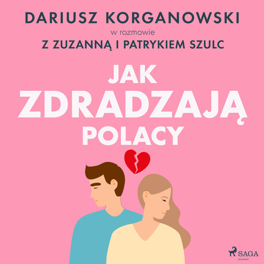 okładka Jak zdradzają Polacy audiobook | MP3 | Zuzanna Szulc, Szulc Patryk, Dariusz Korganowski