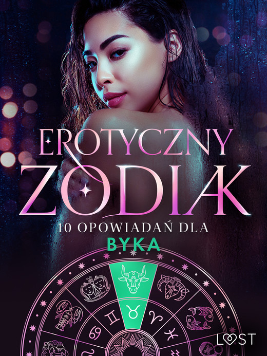 okładka Erotyczny zodiak: 10 opowiadań dla Byka ebook | epub, mobi | Lemarin Nicolas, Jones Julie, Skov Sarah, Alexandra Södergran, Christina Tempest