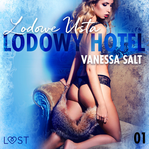 okładka Lodowy Hotel 1: Lodowe Usta - Opowiadanie erotyczne audiobook | MP3 | Vanessa Salt