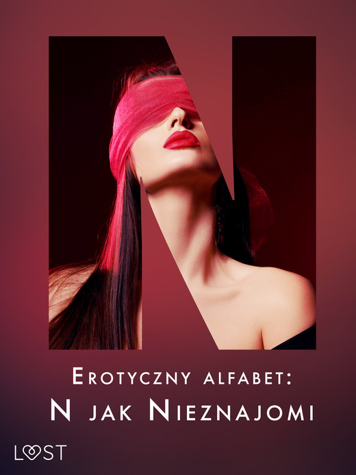 okładka Erotyczny alfabet: N jak Nieznajomi - zbiór opowiadań ebook | epub, mobi | SheWolf, Nadia Drozd, Alice Hill, Venessa Hart, Alexi Lexi, K. O. Thomas, B. A. Feder
