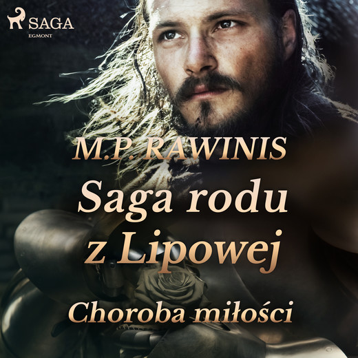 okładka Saga rodu z Lipowej 23: Choroba miłości audiobook | MP3 | Marian Piotr Rawinis