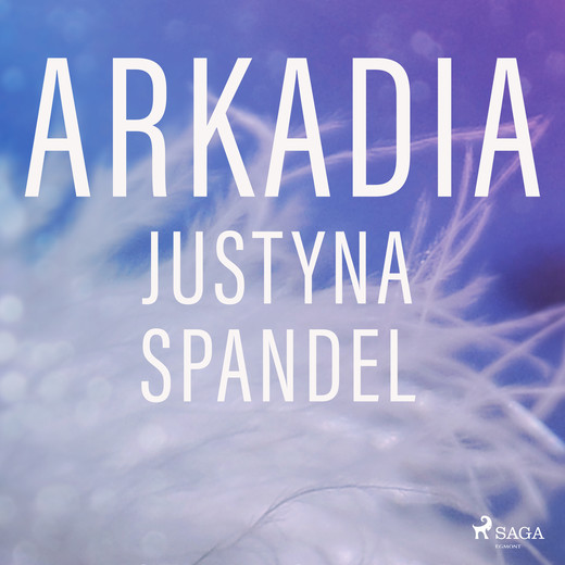 okładka Arkadia audiobook | MP3 | Justyna Spandel