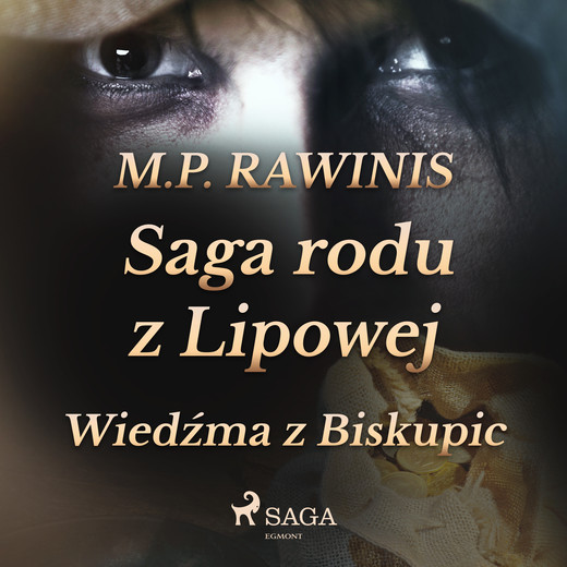 okładka Saga rodu z Lipowej 14: Wiedźma z Biskupic audiobook | MP3 | Marian Piotr Rawinis