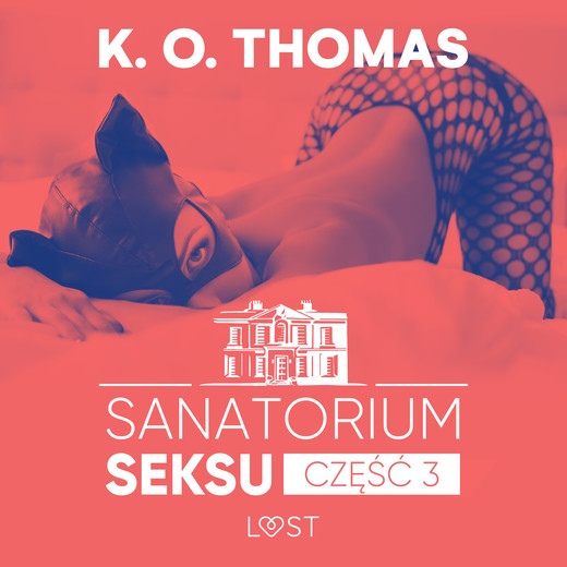 okładka Sanatorium Seksu 3: Albufeira – seria erotyczna audiobook | MP3 | K. O. Thomas