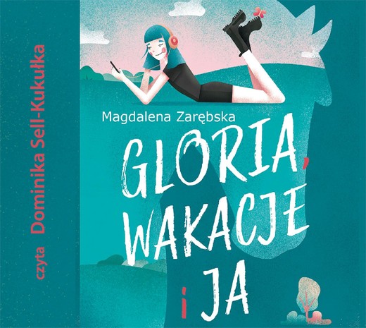 okładka Gloria, wakacje i ja audiobook | MP3 | Magdalena Zarębska