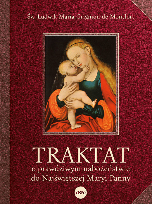 okładka Traktat o prawdziwym nabożeństwie do najświętszej Maryi Panny książka