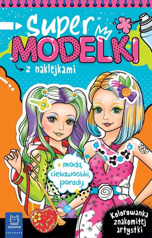 okładka Supermodelki z naklejkami. Kolorowanka znakomitej artystki + moda, ciekawostki, porady książka