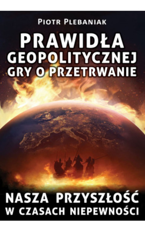 okładka Prawidła geopolitycznej gry o przetrwanie książka | Piotr Plebaniak