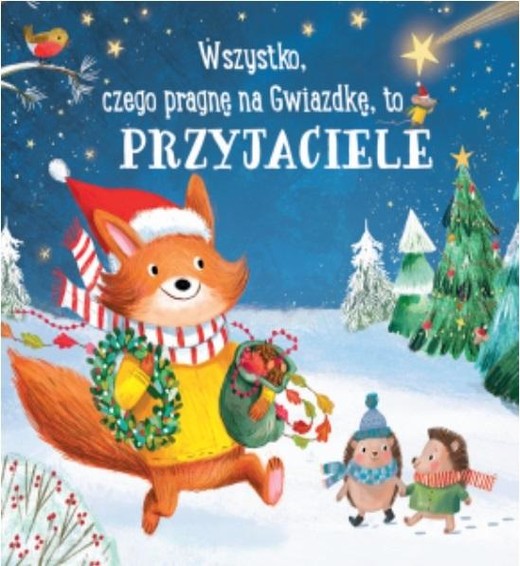 okładka Wszystko, czego pragnę na gwiazdkę, to przyjaciele książka