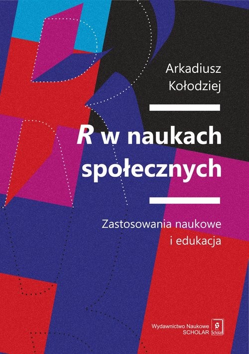 okładka R w naukach społecznych Zastosowania naukowe i edukacja książka | Arkadiusz Kołodziej