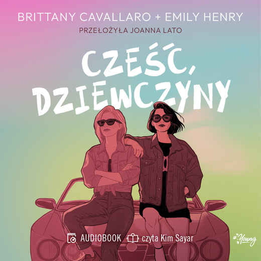 okładka Cześć, dziewczyny audiobook | MP3 | Brittany Cavallaro, Emily Henry