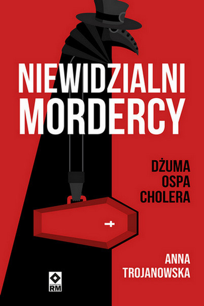 okładka Niewidzialni mordercy. Dżuma, ospa, cholera książka