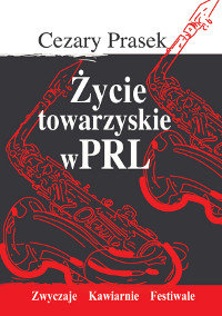 okładka Życie towarzyskie w PRL ebook | epub, mobi | Cezary Prasek