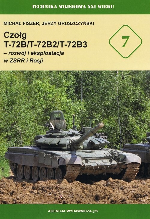 okładka Czołg T-72B/T-72B2/T-72B3 - rozwój i eksploatacja w ZSRR i Rosji książka | Michał Fiszer, Jerzy Gruszczyński