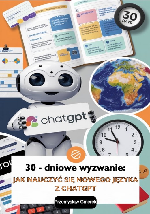 okładka 30-dniowe wyzwanie:  jak nauczyć się nowego języka z ChatGPT ebook | epub, mobi, pdf | PRZEMYSŁAW GMEREK