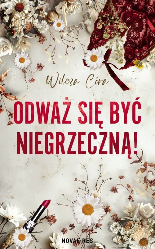 okładka Odważ się być NIEgrzeczną książka