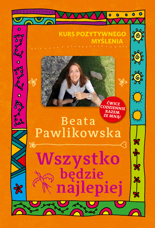okładka Kurs pozytywnego myślenia. Wszystko będzie najlepiej ebook | epub, mobi | Beata Pawlikowska