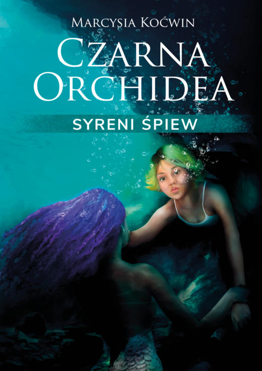 okładka Czarna Orchidea. Syreni Śpiew ebook | epub, mobi, pdf | Marcysia Koćwin