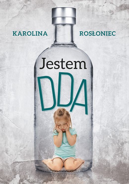 okładka Jestem DDA ebook | epub, mobi | Karolina Rosłoniec