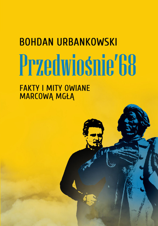 okładka Przedwiośnie ’68. Fakty i mity owiane mgłą ebook | epub, mobi | Bohdan Urbankowski