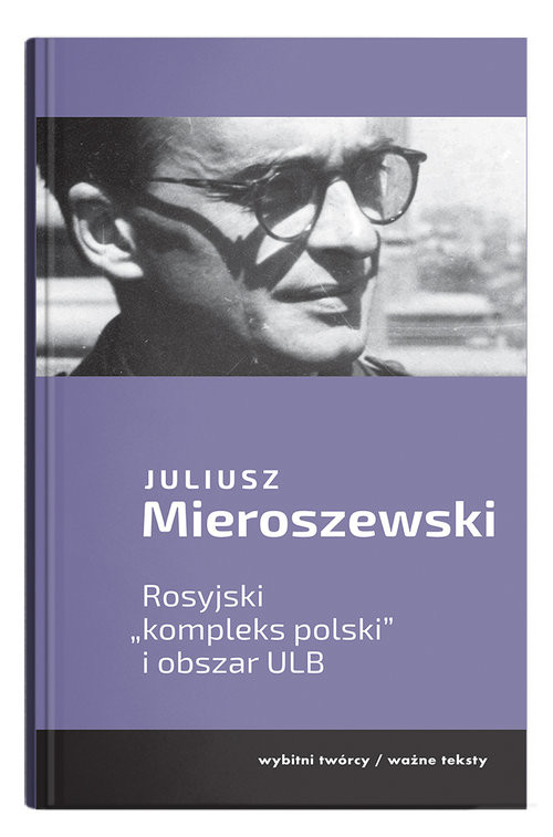 okładka Rosyjski kompleks Polski i obszar ULB książka | Juliusz Mieroszewski