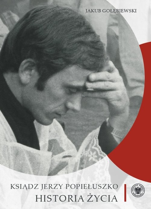 okładka Ksiądz Jerzy Popiełuszko Historia życia książka