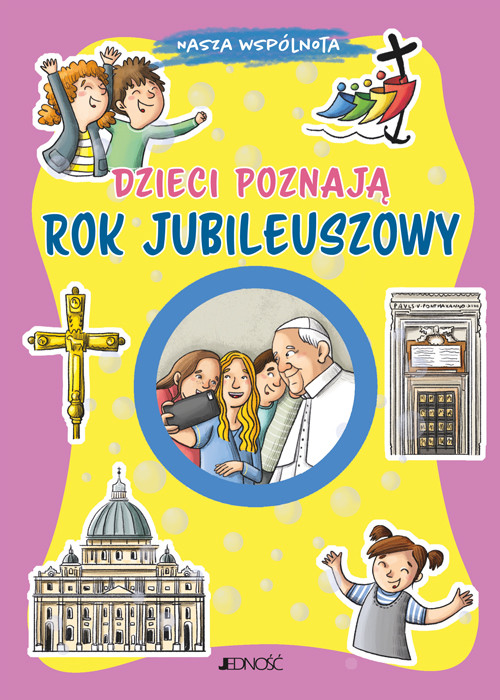 okładka Dzieci poznają Rok Jubileuszowy. Nasza wspólnota książka