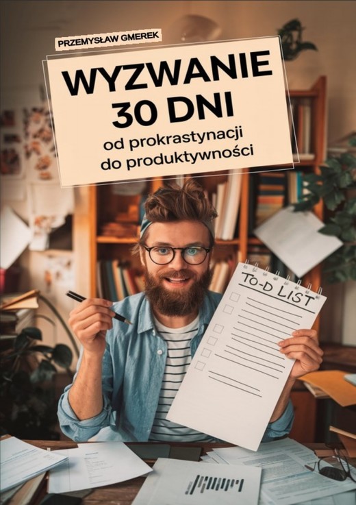 okładka Wyzwanie 30 dni –  od prokrastynacji  do produktywności ebook | epub, mobi, pdf | PRZEMYSŁAW GMEREK