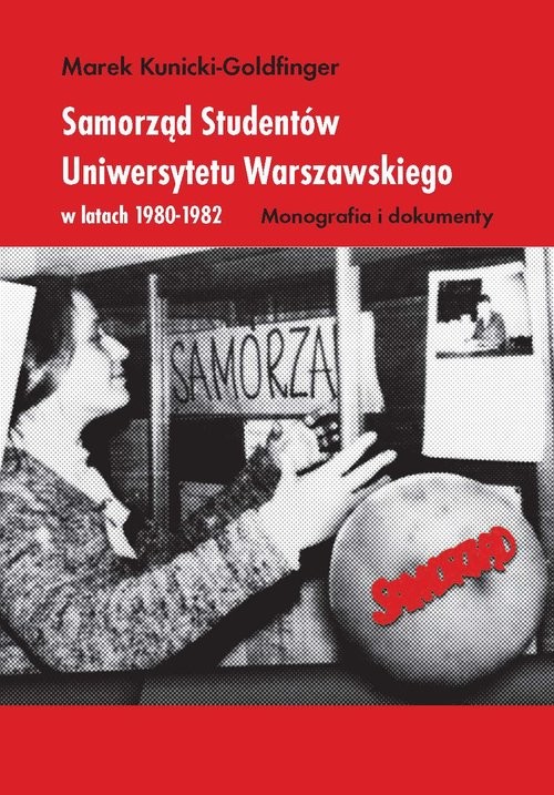 okładka Samorząd Studentów Uniwersytetu Warszawskiego w latach 1980-1982 Monografia i dokumenty książka