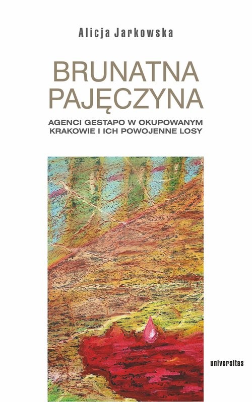 okładka Brunatna pajęczyna. Agenci Gestapo w okupowanym Krakowie i ich powojenne losy książka