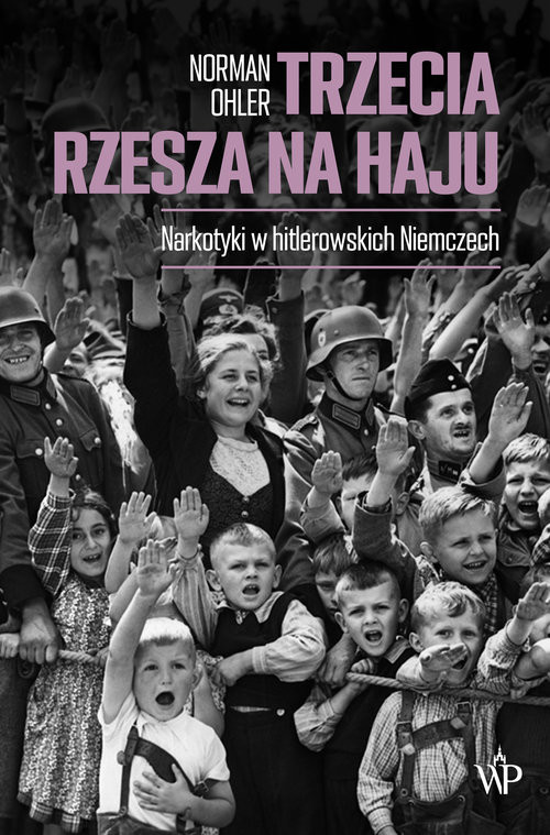 okładka Trzecia Rzesza na haju (wyd.3) książka | Norman Ohler