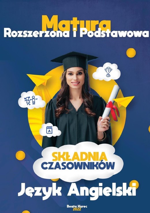 okładka Matura rozszerzona i podstawowa, składnia czasowników język angielski. ebook | pdf | Beata Kurec