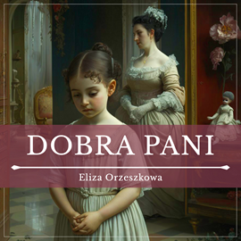 okładka Dobra pani audiobook | MP3 | Eliza Orzeszkowa