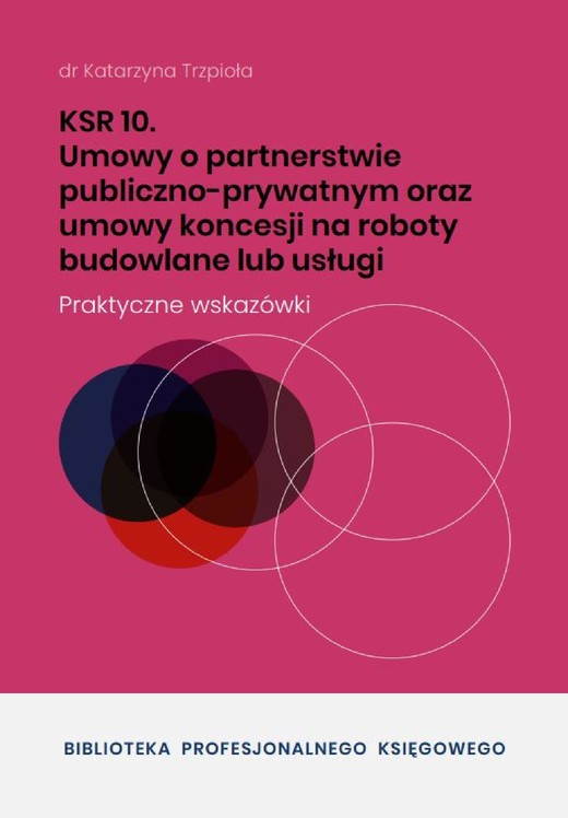 okładka KSR 10 Umowy o partnerstwie publiczno-prywatnym oraz umowy koncesji na roboty budowlane lub usługi ebook | pdf | Dr Katarzyna Trzpioła