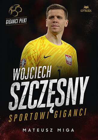 okładka Wojciech Szczęsny. Sportowi giganci książka