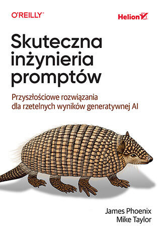 okładka Skuteczna inżynieria promptów. Przyszłościowe rozwiązania dla rzetelnych wyników generatywnej AI książka