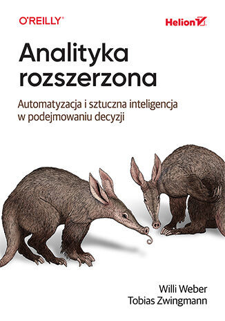 okładka Analityka rozszerzona. Automatyzacja i sztuczna inteligencja w podejmowaniu decyzji książka