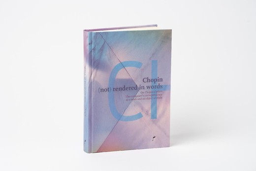 okładka Chopin (not) Rendered. On Chopin’s Letters... ebook | epub, mobi | Urszula Kowalczuk, Kamila Stępień-Kutera, Ewa Hoffmann-Piotrowska