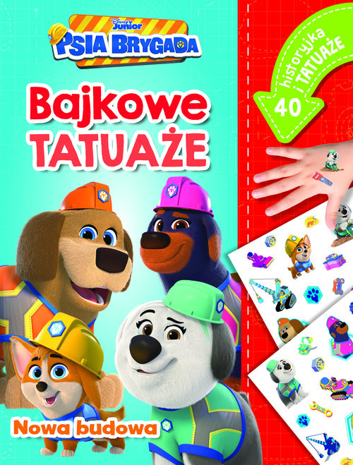 okładka Nowa budowa. Bajkowe tatuaże. Disney Junior Psia Brygada książka