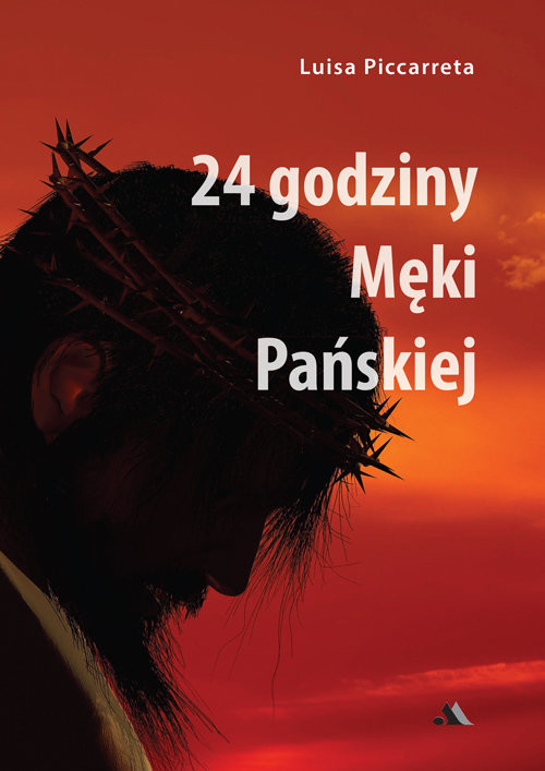 okładka 24 godziny Męki Pańskiej książka